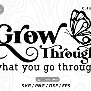 Grow Through What You Go Through Svg, svg inspirant, svg motivationnel, svg positif, tasse à café svg, papillon svg, fichiers svg pour cricut