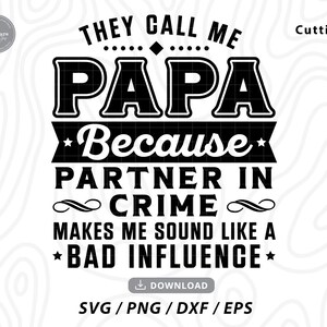 Eles me chamam de papai porque parceiro no crime SVG, dia dos pais svg, vovô svg, dad life svg, papai svg, dad svg, daddy svg, arquivos svg para cricut