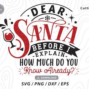 Caro Babbo Natale, prima che ti spieghi quanto ne sai già, in formato svg, regalo di Natale, maglietta di Natale, caro Babbo Natale, divertenti file di Natale in formato svg, file per Cricut