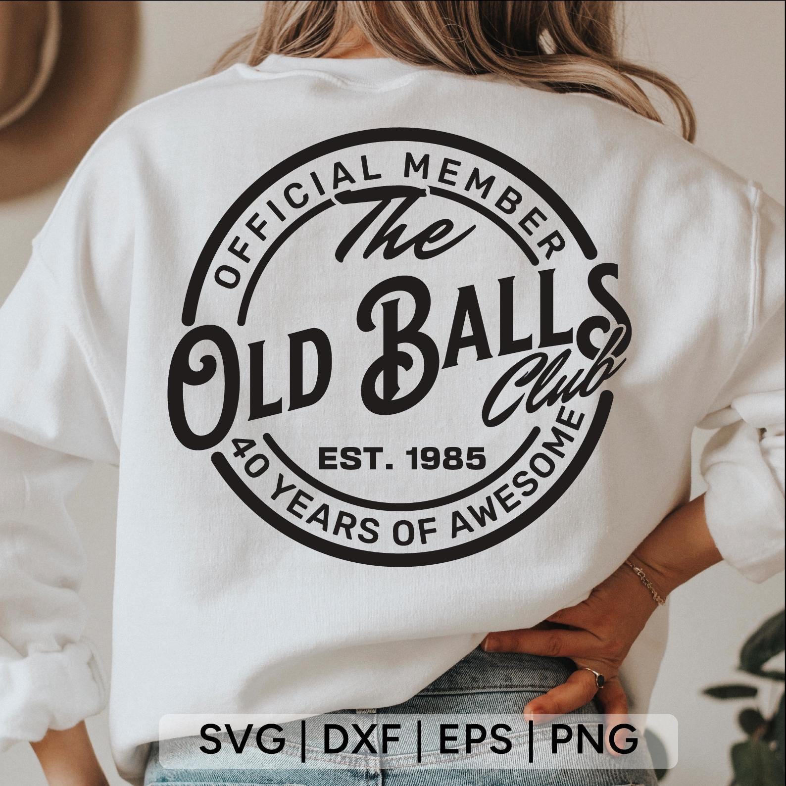 40th Birthday SVG, Official Member The Old Balls Club Est 1985, 40 Birthday Gift SVG, 40th Birthday Shirt Svg,forty,Svg files for cricut