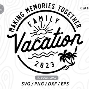 Family Vacation 2023 SVG family Vacation Svgfamily Trip - Etsy