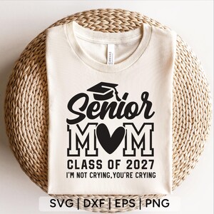 Senior Mom 2027 SVG: Graduation Shirt Design (Digital Download) image 3