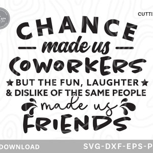 Chance Made Us Coworkers Svg, cadeau ami collègue, amitié svg, svg collègue, meilleur ami svg, cadeau collègue drôle, fichiers Svg pour cricut
