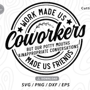 Work Made Us Coworkers Svg,Freundschaftssvg,Lustiges Geschenk,lustiges Geschenk für Mitarbeiter,Svg für Shirts,beliebte svg,lustiges Shirt svg,svg Dateien für Cricut