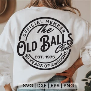 50e verjaardag SVG, officieel lid The Old Balls Club Est 1975,50 verjaardagscadeau SVG, 50e verjaardag shirt Svg, veertig, Svg-bestanden voor de cricut