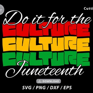 Do It For The Culture SVG: Juneteenth Design (Digital Download)