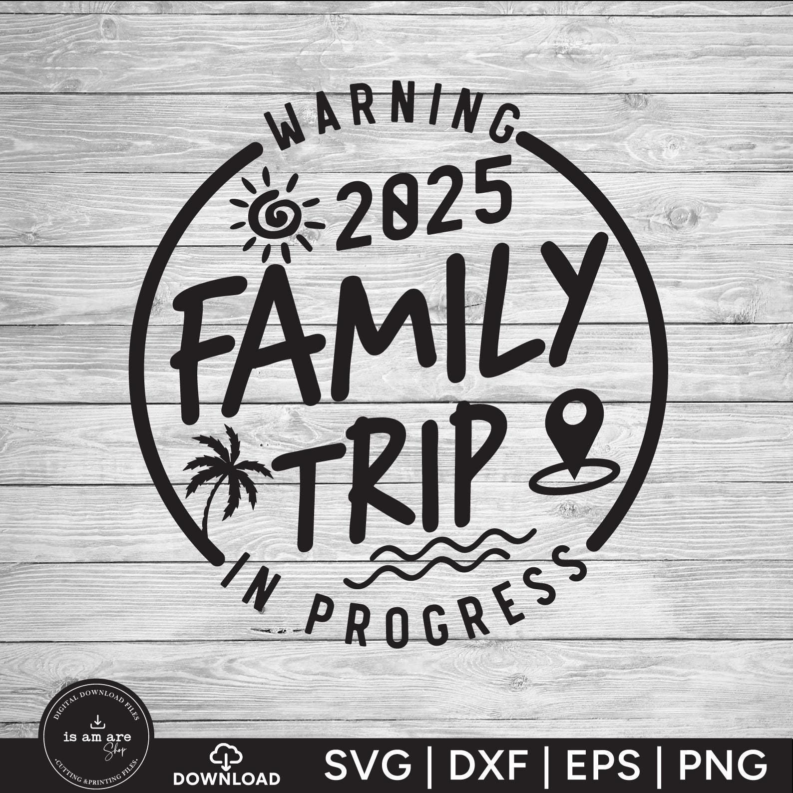 Family Trip in Progress SVG: 2025 Vacation Design (digital Download) - Etsy