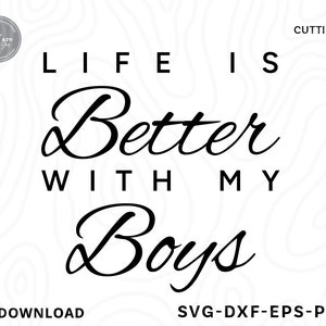La vita è migliore con i miei ragazzi SVG PNG, camicia mamma ragazzo Svg, maternità in formato SVG, ragazzo mamma in formato SVG, festa della mamma in formato SVG, file SVG per cricut