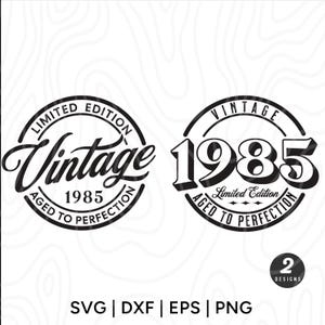 1985 Birthday SVG,40th birthday svg,birthday svg,1985 svg,limited edition svg,birthday shirt svg,40th birthday gift,svg files for cricut