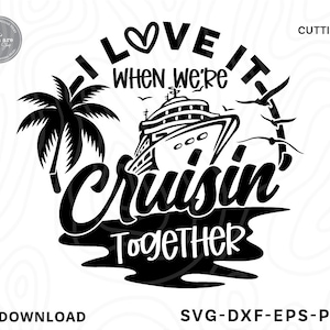 I Love It When We Cruisin Together Svg, cruiseshirt svg, familiecruise svg, vakantieshirt svg, zomer svg, svg-bestanden voor de cricut