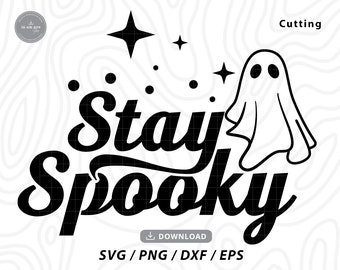 May include: A black and white graphic design featuring the phrase "Stay Spooky" in a bold font, a cartoon ghost, and stars. The design is suitable for cutting and includes file formats such as SVG and PNG.