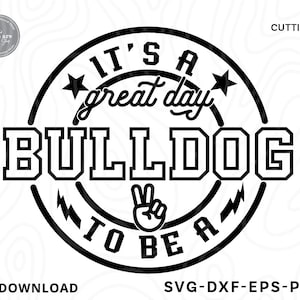 É um ótimo dia para ser um Bulldog Svg, mascote da escola svg, professor svg, Bulldog svg, camisa Bulldog svg, líder de torcida svg, arquivos Svg para cricut