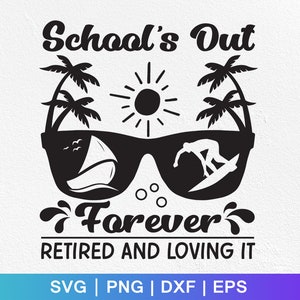 Archivo SVG de &quot;Maestro jubilado&quot;: &quot;Se acabó la escuela para siempre&quot; (descarga digital)