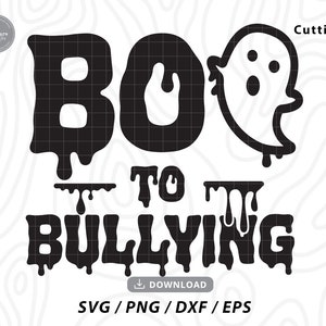 Boo To Bullying Ghost, Pumpkin Halloween Svg Files (Digital Download)