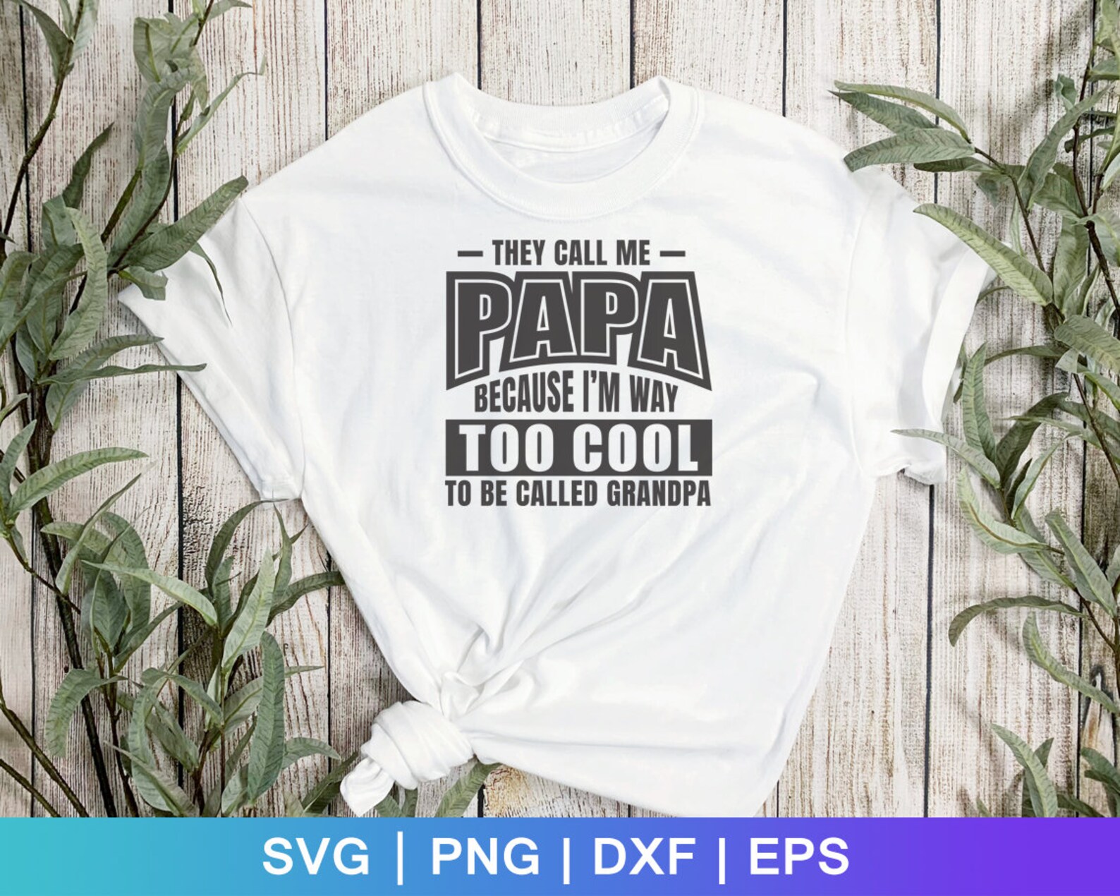 They Call Me PAPA Because I'm Way Too Cool to Be Called - Etsy