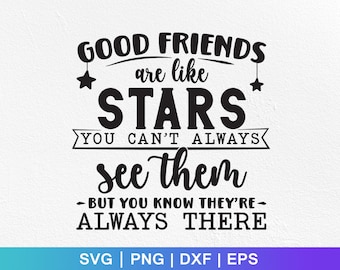 You Don/'t Always See Them but You Know They/'re Always There DXF PNG Good Friends Are Like Stars jpg circut Silhouette cut file SVG