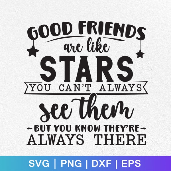 Good Friends Are Like Stars SVG,friends svg,best friend svg,good friends are,friend svg,cricut files