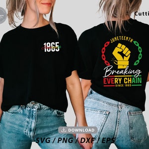 1865 juneteenth svg, Breaking Every Chain Sinds 1865 SVG, juneteenth shirt svg, black pride svg, front back shirt svg, svg-bestanden voor cricut