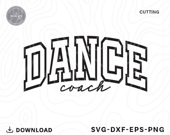 Dance Coach SVG: Teacher Shirt Design, Cricut Files (Digital Download)