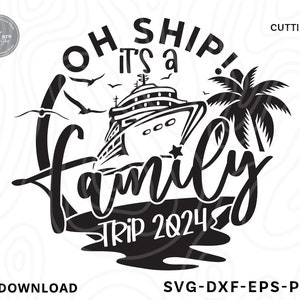 family cruise 2024 Svg,Oh Ship It's A Family Trip,family cruise shirt svg,cruise shirt svg,vacation svg,family trip svg,svg files for cricut