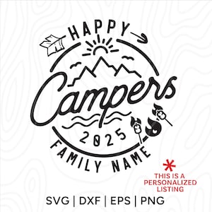 Campista feliz 2025 SVG, Familia personalizada, Camping Svg, Camp Life Svg, Camping divertido Svg, camisa de camping svg, Archivos Svg para cricut, Destino personalizado