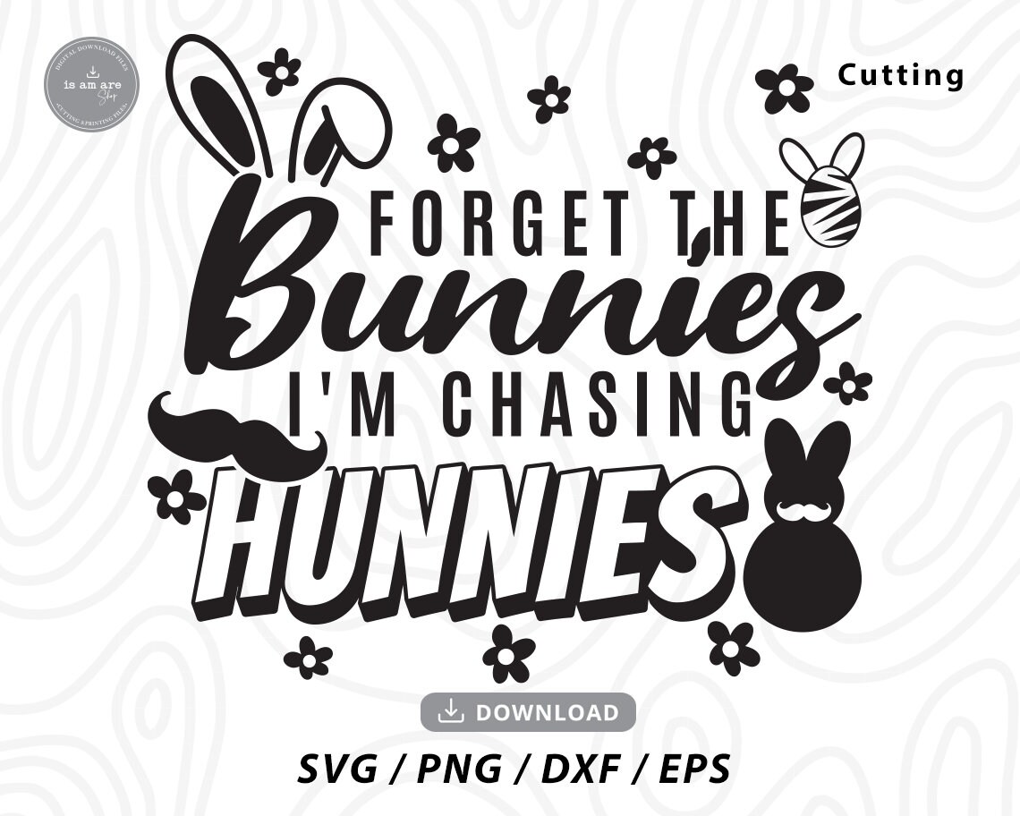Chasing Hunnies Easter SVG: Funny Bunny Design (Digital Download)