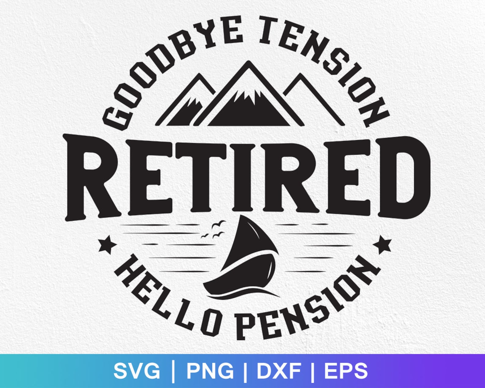 Goodbye tension hello pension svg retired 2021 retirement Etsy