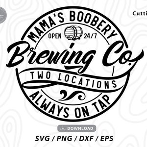 Brewing Co svg, Mama boobery svg, Baby Shower svg,boy mom svg,mom shirt svg,funny baby svg,Svg files for cricut