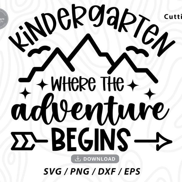 Kindergarten Where The Adventure Begins Svg,back to school svg,kindergarten svg,adventure begins,kindergarten shirt svg,svg files for cricut