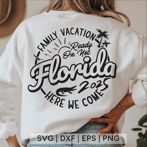 Familien Urlaub 2025 SVG, Familie Urlaub Bereit oder Nicht Florida Hier kommen wir, Urlaub Shirt svg, Familie Passende svg, svg Dateien für Cricut