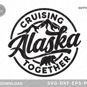 Alaska Trip svg, Alaska Cruise svg,Cruising Together Alaska SVG,alaska cruise shirt, cruise shirt svg,travel svg,svg files for cricut