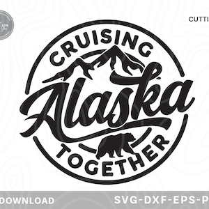 Alaska Cruise SVG: Cruising Together Design (Digital Download)