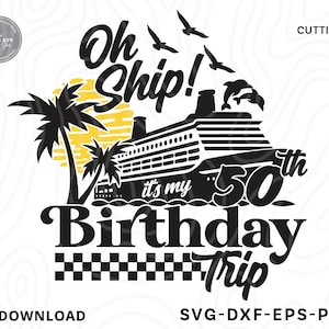 Oh Ship It's my 50th Birthday Trip SVG PNG, verjaardag cruise svg, cruiseschip svg, cruisen svg, shirt 50e verjaardag, svg-bestanden voor cricut
