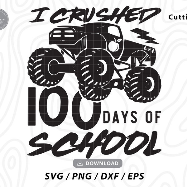 I crushed 100 days of school svg,monster truck svg,100 days of school,school shirt svg,big truck svg,school svg,svg files for cricut