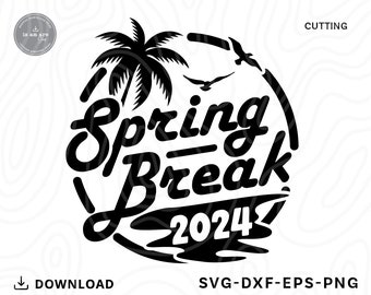 Spring Break 2024 SVG PNG,spring break svg,vacation svg,beach svg,best friends svg,girls trip svg,summer shirt svg,svg files for cricut