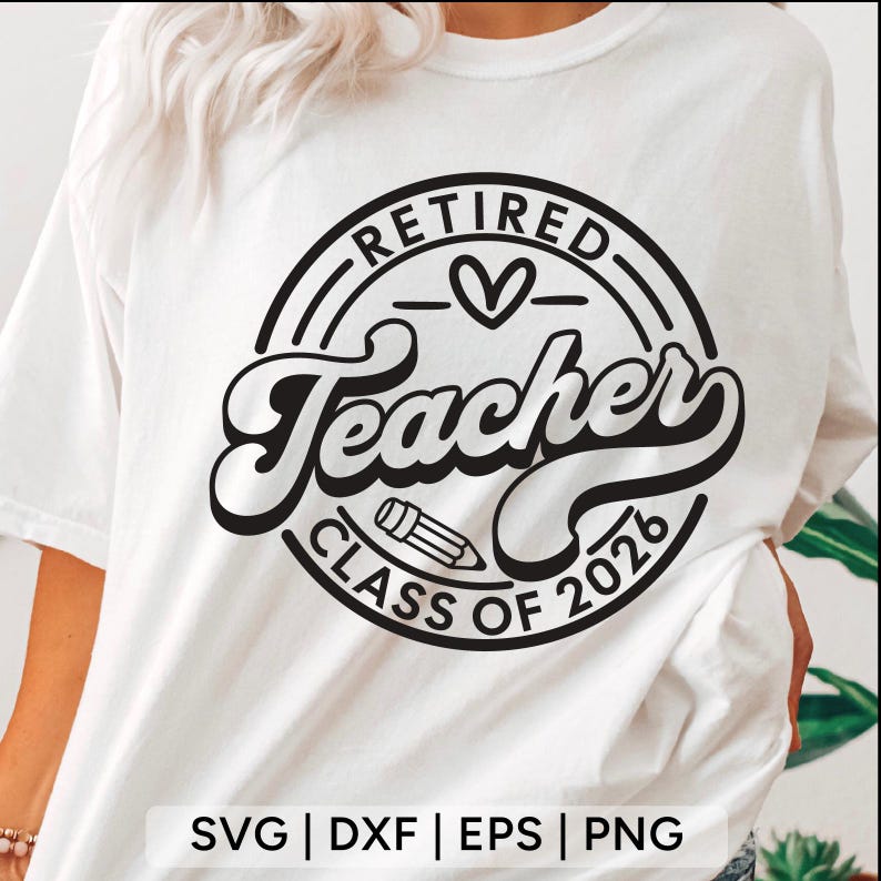 Retired Teacher SVG: Class of 2026, Retirement Shirt Design (Digital Download) image 5
