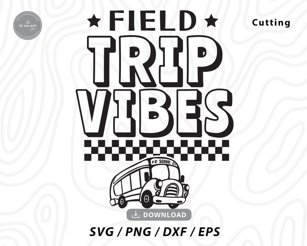 Field Trip Vibes Svg,field Day Svg,field Day Shirt Svg,teacher Shirt