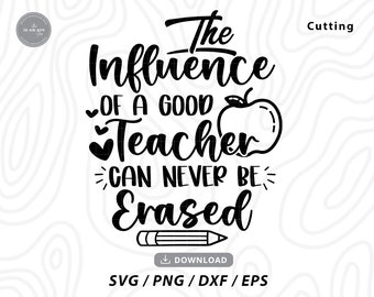 Teacher Appreciation SVG: Influence Quote, Cricut Files (Digital Download)