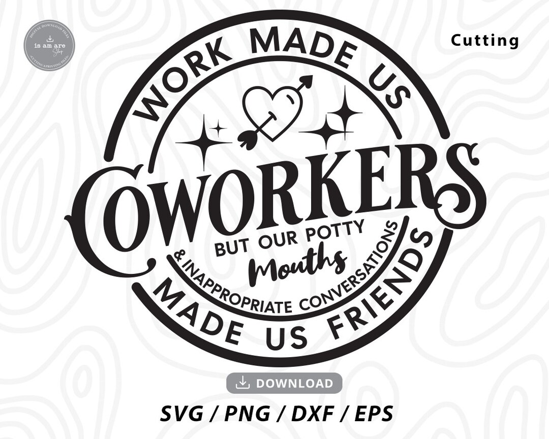 Work Made Us Coworkers SVG: Funny Friendship Gift (digital Download) - Etsy