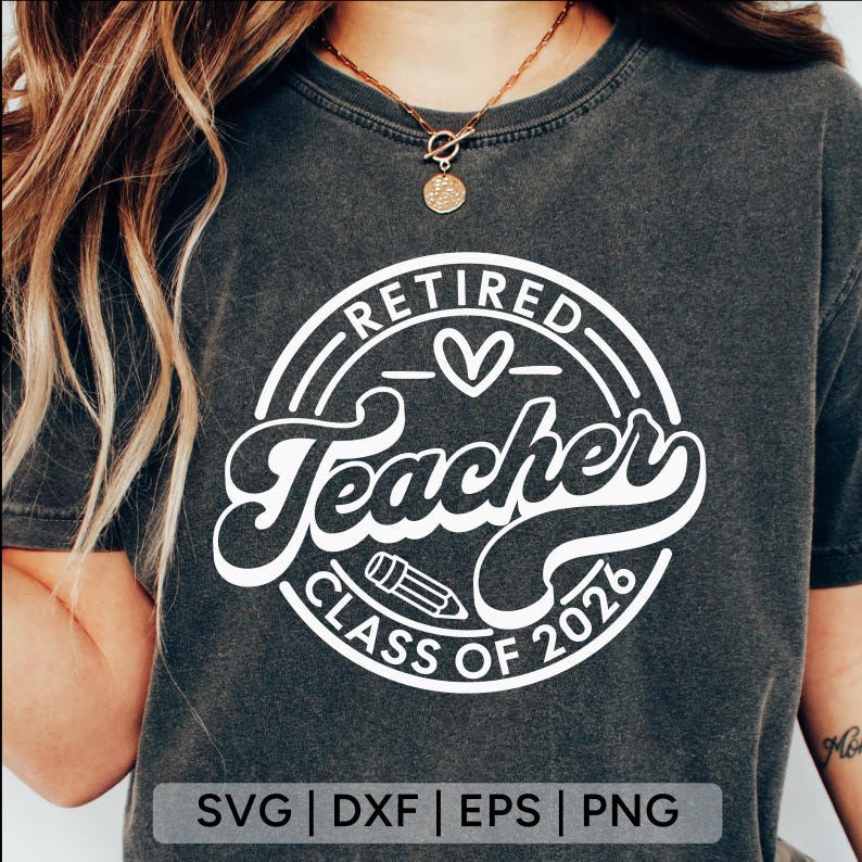 Retired Teacher SVG: Class of 2026, Retirement Shirt Design (Digital Download) image 4