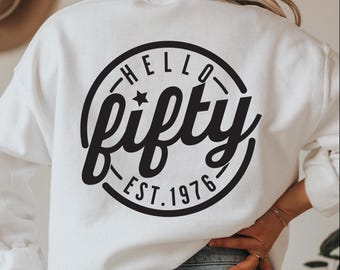 Hello Fifty SVG: 50th Birthday Shirt Design (Digital Files)
