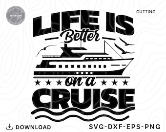 La vida es mejor en un crucero SVG: Diseño de camiseta para vacaciones familiares (descarga digital)