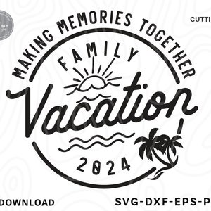 Family Vacation 2024 SVG PNG,Family Trip SVG,Family Beach Trip svg ,Family Vacation Shirt svg,vacation svg,travel svg,svg files for cricut