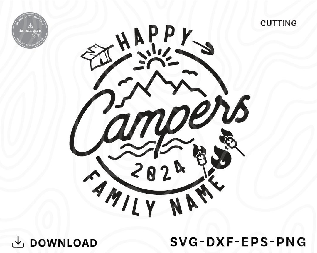 Happy Camper 2024 Svg,custom Family,camping Svg,camp Life Svg,funny
