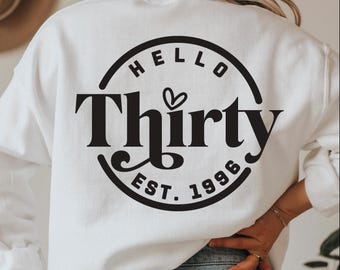 Hello Thirty SVG: 30th Birthday Shirt Design (Digital Download)