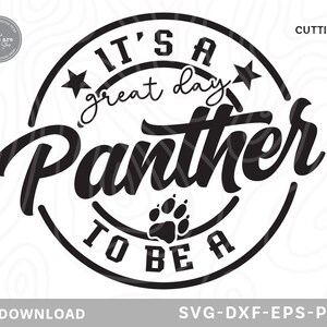 It&#39;s a Great Day To Be A Panther Svg,school mascot svg,teacher svg,Panther svg,Panther shirt svg,cheerleader svg,Svg files for cricut