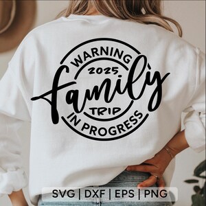 Warning Family Trip In Progress Svg, 2025 Family Trip Svg, Trip In Progress Svg, Summer Vacation Svg,family trip shirt ,SVG Files for Cricut