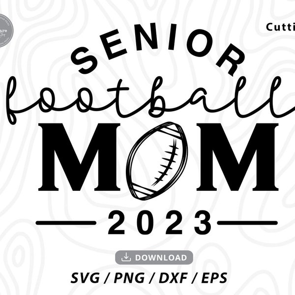 Senior Football Mom Svg,football mom svg,senior mom svg,football mom shirt svg,sports svg,senior mom shirt,Svg files for cricut