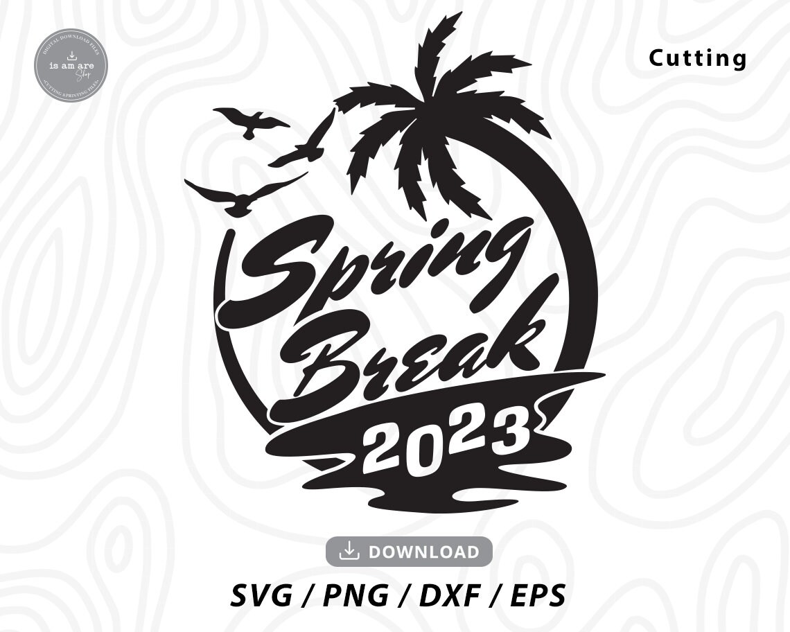 Spring Break 2023 Svgspring Svgbest Friends Svggirls Trip Etsy