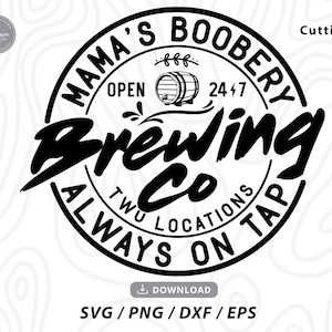 Brewing Co svg, Mama boobery svg, Baby Shower svg,boy mom svg,mom shirt svg,funny baby svg,Svg files for cricut